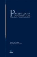 Psicossomática Psicanalítica: intersecções entre teoria, pesquisa e clínica