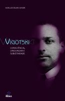 Vigotski: consciência, linguagem e subjetividade