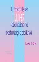 O modo de ser mulher trabalhadora na reestruturação produtiva