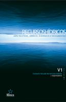 Recursos Hídricos: aspectos éticos, jurídicos, econômicos e socioambiental - Vol.1