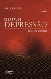 Essa Tal de Depressão: doença ou resposta?