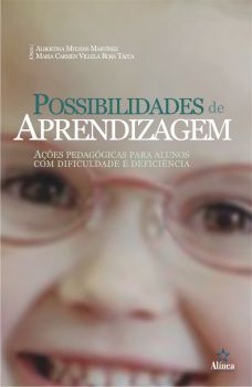 Possibilidades de Aprendizagem: ações pedagógicas para alunos com dificuldade e deficiência