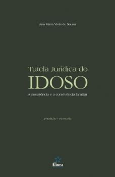 Tutela Jurídica do Idoso: a assistência e a convivência familiar