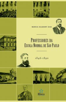 Professores da Escola Normal de São Paulo (1846-1890): uma história não escrita