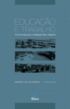 Educação e Trabalho: políticas públicas e a formação para o trabalho
