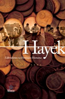 Hayek: liberalismo e a formação humana