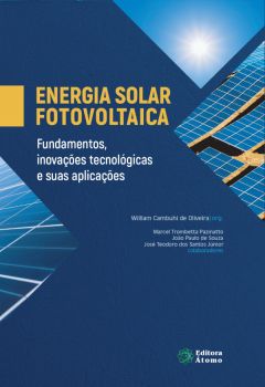 Energia Solar Fotovoltaica: Fundamentos, Inovações Tecnológicas e suas Aplicações