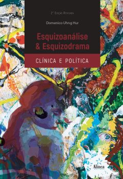 Esquizoanálise e esquizodrama: clínica e política