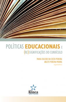 Políticas Educacionais e (Re) Significações do Currículo