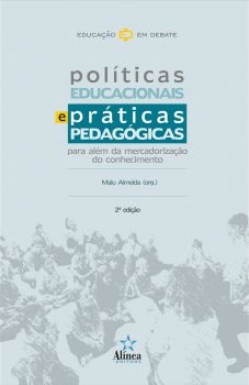 Políticas Educacionais e Práticas Pedagógicas: para além da mercadorização do conhecimento