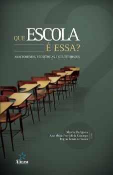 Que Escola é Essa? Anacronismos, resistências e subjetividades