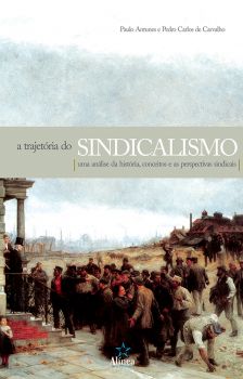 A Trajetória do Sindicalismo: uma análise da história, conceitos e as perspectivas sindicais