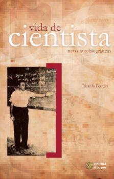 Vida de Cientista: notas autobiográficas